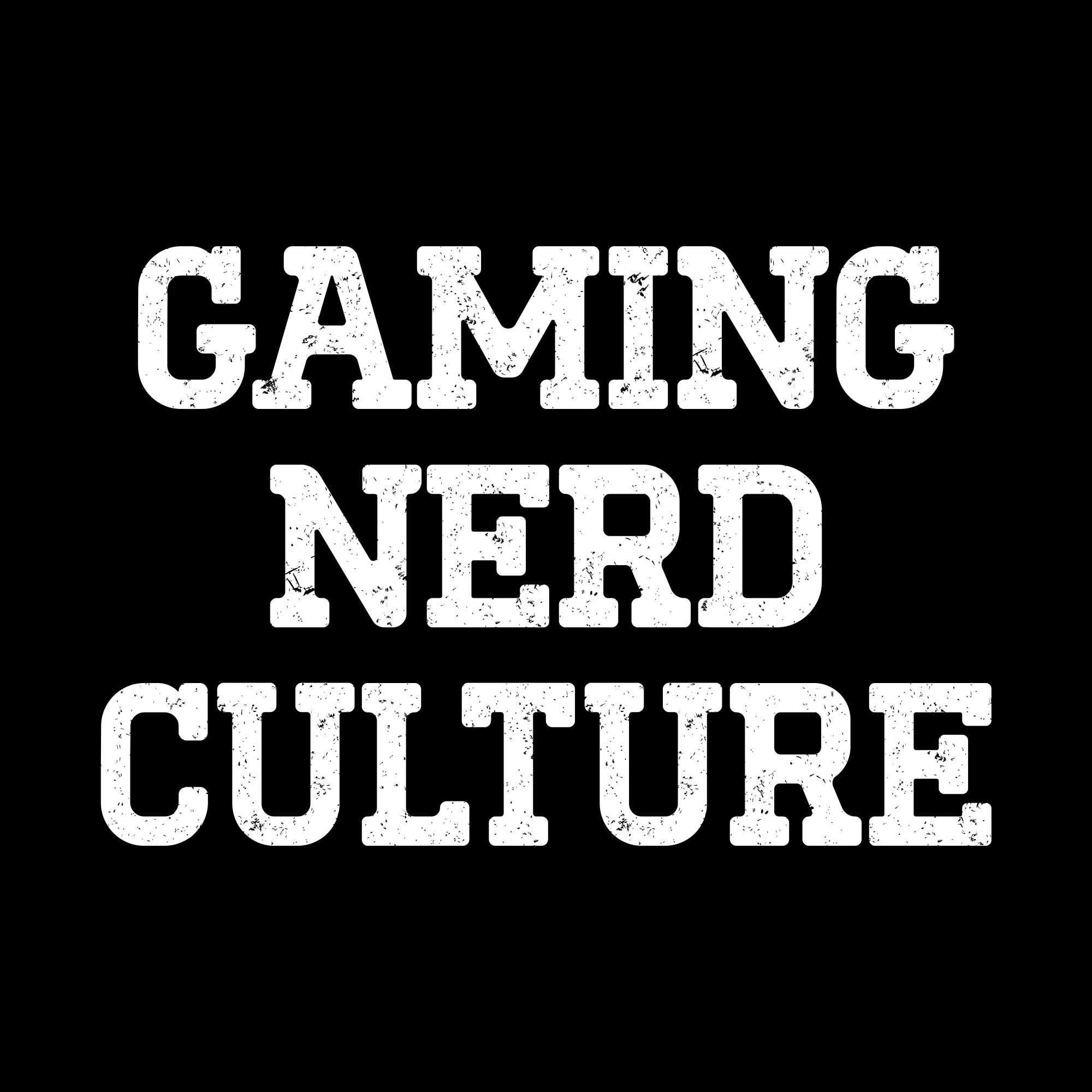 Gaming & Nerd Culture