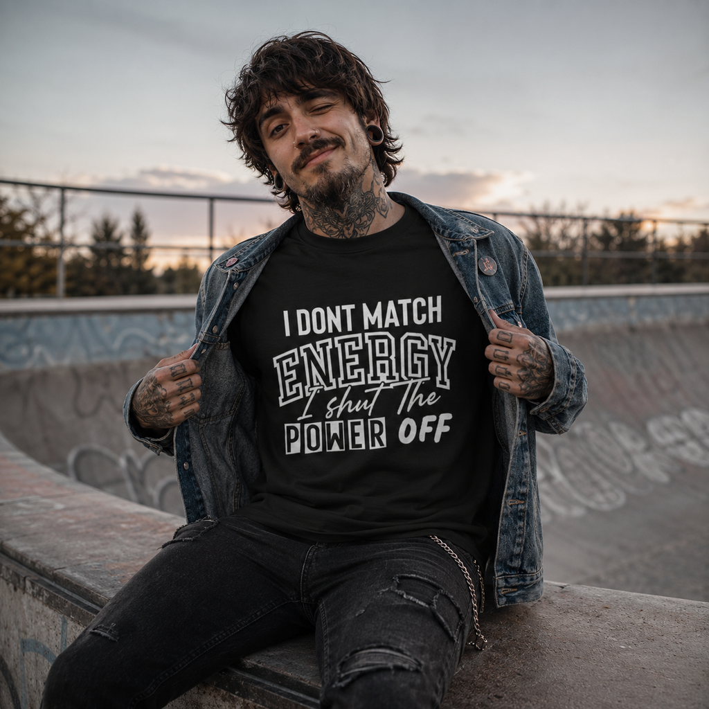 I don’t match energy shirt, shut the power off t-shirt, sarcastic quote tee, funny introvert shirt, alternative hipster clothing, skater style t-shirt, black graphic tee, edgy streetwear shirt, sarcastic men’s fashion, energy quote shirt, funny attitude t-shirt, skatepark outfit, denim jacket street style, urban alternative clothing, men’s graphic shirt, cool skater fashion, rebellious quote tee, casual streetwear men, witty slogan shirt, Merloan alternative shirt