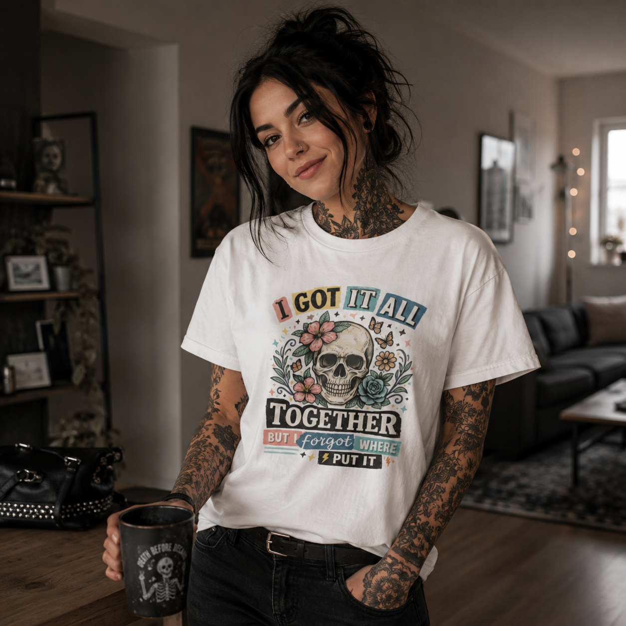 I got it all together shirt, funny quote t-shirt, chaotic humor shirt, sarcastic graphic tee, forgetful quote shirt, relatable t-shirt, adult humor shirt, everyday funny tee, statement quote shirt, quirky graphic t-shirt, funny women’s shirt, alternative humor clothing, heavyweight cotton quote tee, relaxed fit graphic shirt, garment-dyed t-shirt