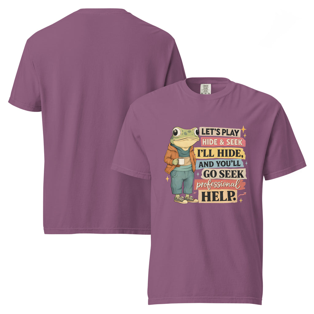 hide and seek shirt, seek professional help shirt, funny quote t-shirt, dark humor shirt, sarcastic t-shirt, mental health humor tee, bold statement shirt, edgy graphic tee, funny adult shirt, sarcastic quote tee, anti social shirt, humorous graphic shirt, heavyweight cotton t-shirt, garment-dyed tee, relaxed fit quote shirt